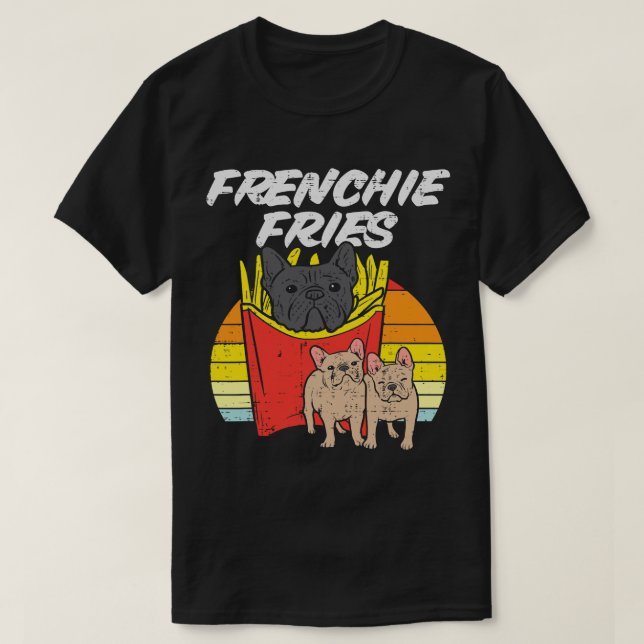 Frenchie Fries Funny French Bulldog Pet Hund Lover T-Shirt (Design vorne)