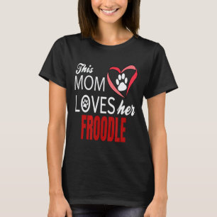 Frenchie Froodle Mama liebt Pudel + Französische B T-Shirt