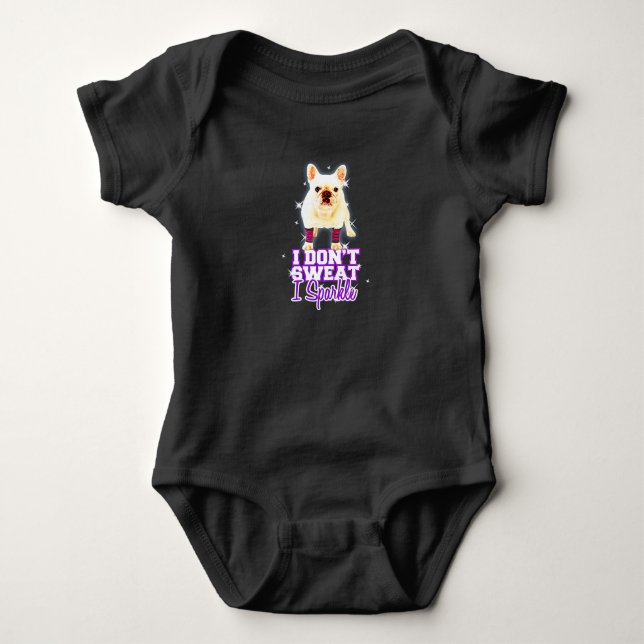 Frenchie Gift | Ich schwitze nicht, wenn ich spark Baby Strampler (Vorderseite)