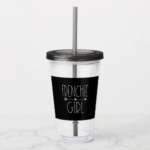 Frenchie Girl T I Liebe My French Bulldog Dog Mama Acryltrinkbecher