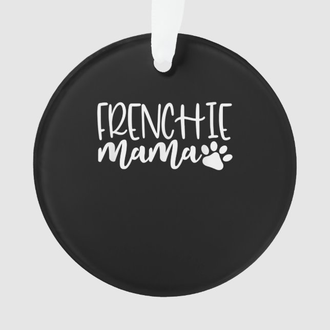 Frenchie Mama | Damenschenspende Ornament (Vorderseite)