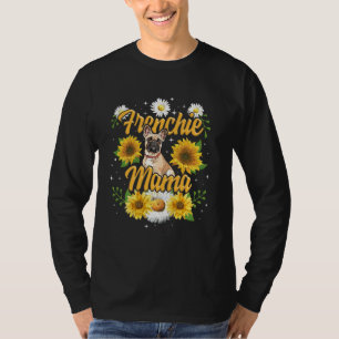 Frenchie Mama French Bulldog Mama Fur Mama Sunf T-Shirt