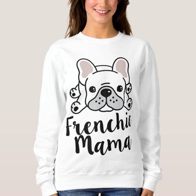 Frenchie Mama French Bulldog Mama Sweatshirt (Vorderseite)