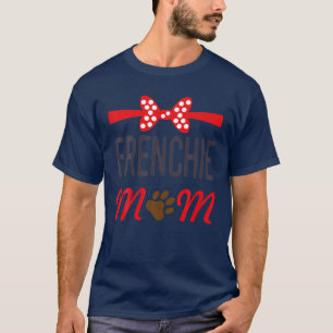 Frenchie Mama Funny French Bulldog Dog Lover Gesch T-Shirt