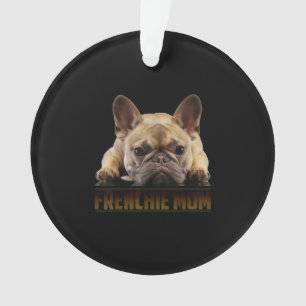 Frenchie-Mama   Geschenk für Französische Bulldogg Ornament