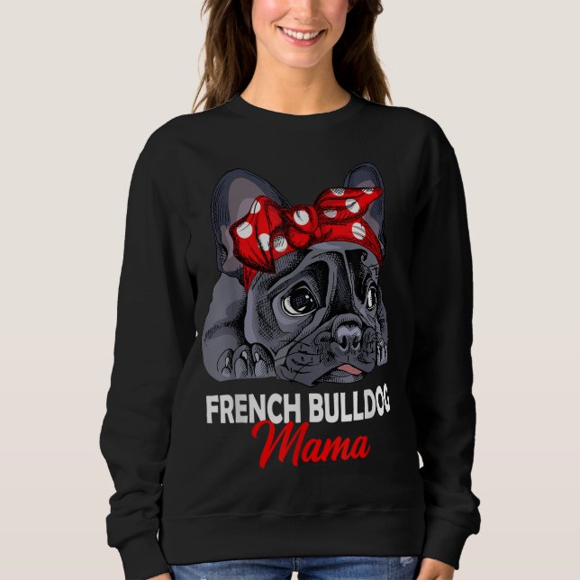 Frenchie Mama Niedliche französische Bulldog-Mama  Sweatshirt (Vorderseite)