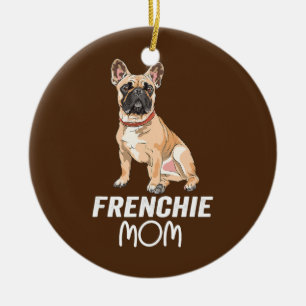 Frenchie Mama Niedlicher Bulldog Girl Funny Dog Keramik Ornament