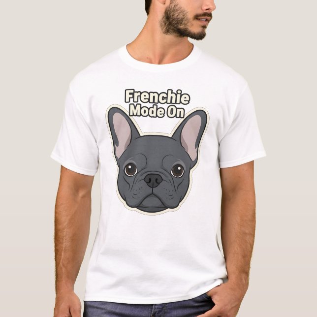 Frenchie Mode On Cute French Bulldog Illustration T-Shirt (Vorderseite)