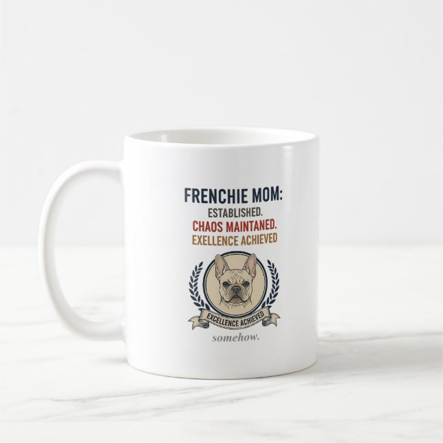 Frenchie Mom Established Chaos Maintained Design Kaffeetasse (Links)