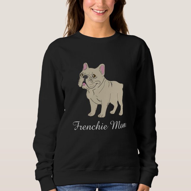 Frenchie Mom Sweatshirt (Vorderseite)