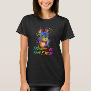 Frenchie My Fave F Word Französischer Bulldog Spaß T-Shirt