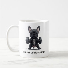 Frenchie Paw-wer Lifter Tasse