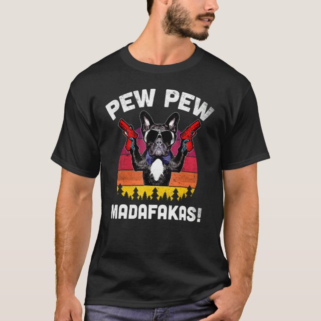 Frenchie Pew Pew Madafakas Vintager Bulldog T-Shirt (Vorderseite)