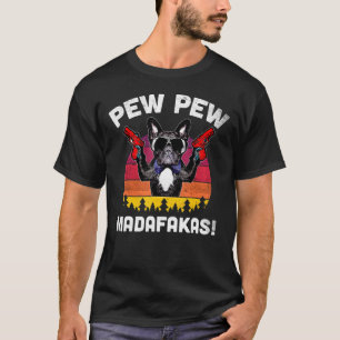 Frenchie Pew Pew Madafakas Vintager Bulldog T-Shirt
