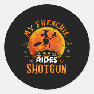 Frenchie Rides Shotgun French Bulldog Lover Hallow Runder Aufkleber