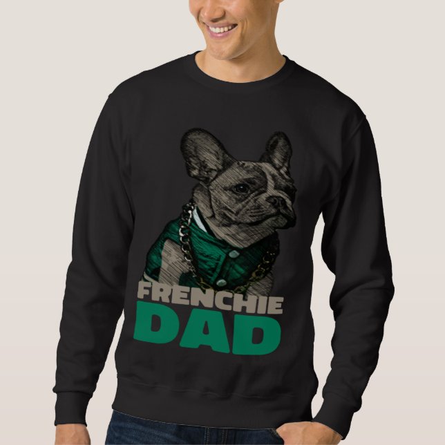 Frenchie-Vater Französische Bulldogge Vater Sweatshirt (Vorderseite)