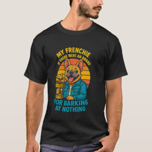 Frenchie, wenn es einen Preis gäbe für Bellen bei T-Shirt