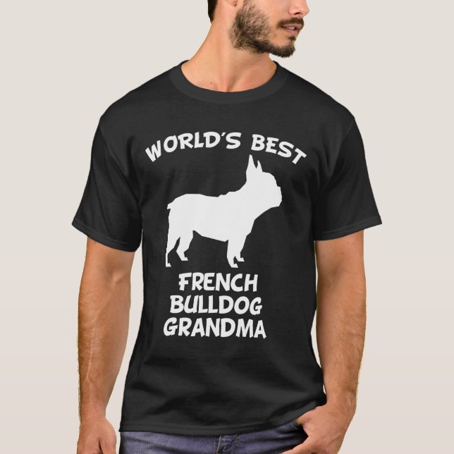 Frenchie Worlds Best French Bulldog Oma Dog O T-Shirt (Vorderseite)