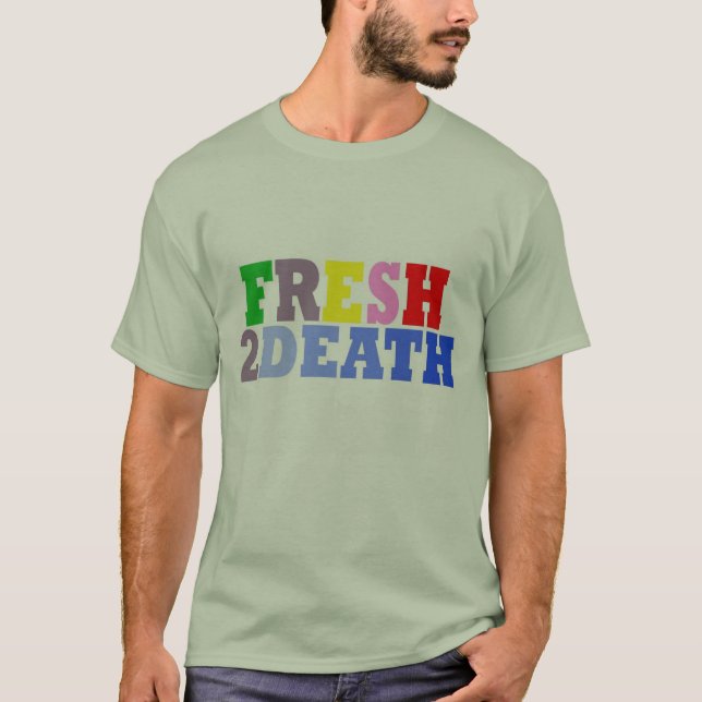 Fresh2Death T-Shirt (Vorderseite)
