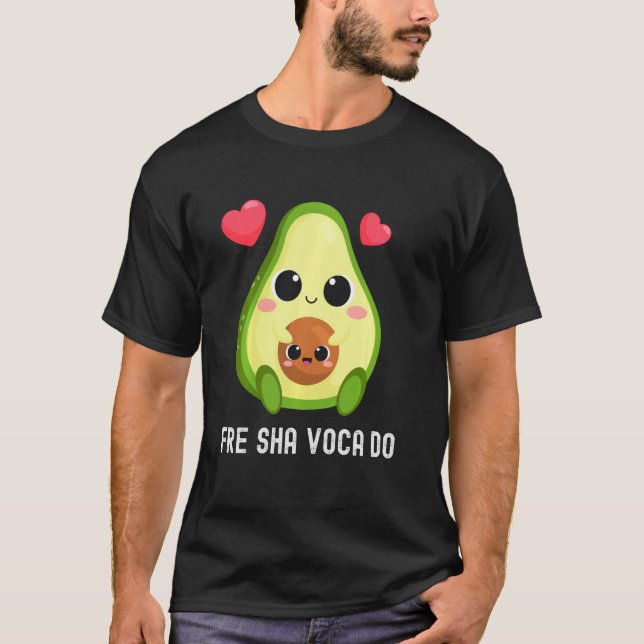Fresh Avocado Freshavacado Fre Shavacado T-Shirt (Vorderseite)