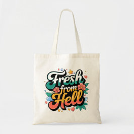 Fresh from Hell Tote Bag, Lebensmitteltasche, Schu Tragetasche