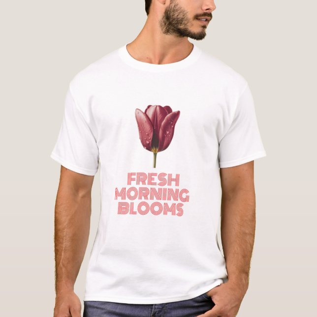 Fresh Morning Blooms T-Shirt (Vorderseite)