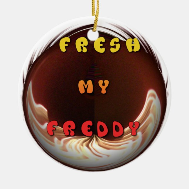 Fresh My Freddy Art Print Keramikornament (Vorne)