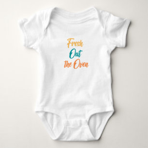 Fresh Out The Oven Baby Body Suit Strampler
