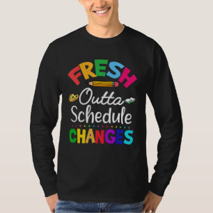 Fresh Outta Zeitplan ändert Schulberater zurück T-Shirt