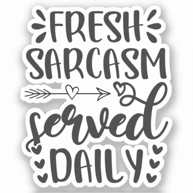 Fresh Sarcasm Served Daily Funny Aufkleber (Vorderseite)