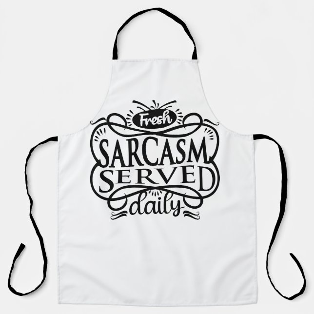 "Fresh Sarcasm Serviert täglich: Ihre tägliche Dos Schürze (Vorderseite)