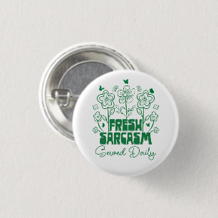 Fresh Sarcasm serviert Täglich Niedliche Blume Sch Button