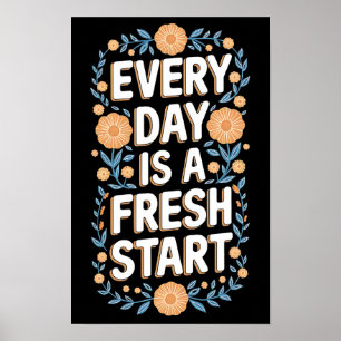 Fresh Start Floral Motivation Poster