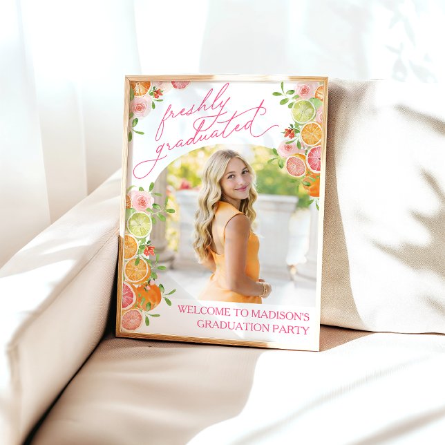 Freshly Graduated Floral Citrus Welcome Sign Poster (Von Creator hochgeladen)