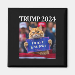 Fress mich nicht Katzen für Trump 2024 Magnet