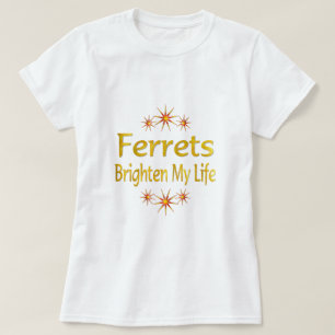 Frettchen erhellen mein Leben T-Shirt