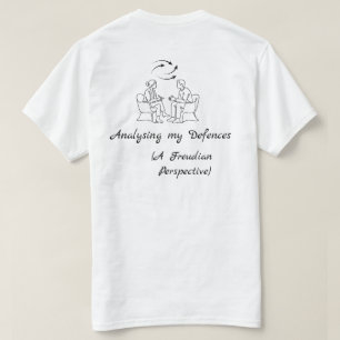 Freud analysiert meine Abwehrmechanismen - Psychis T-Shirt