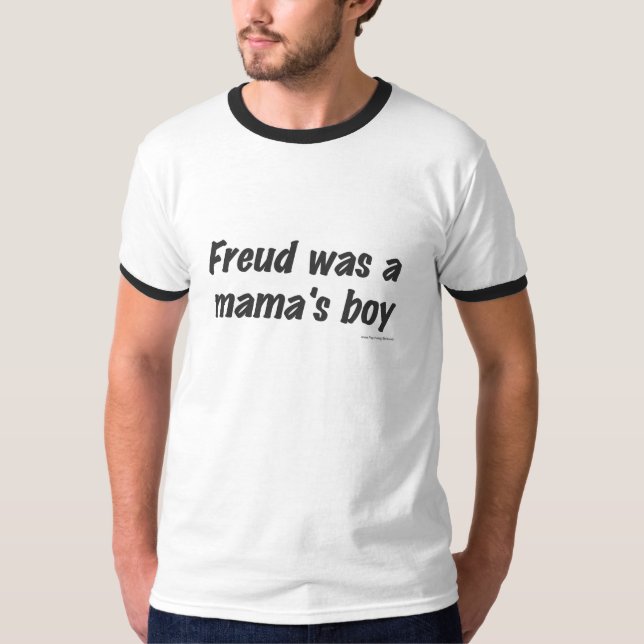 Freud war Junge einer Mutter T-Shirt (Vorderseite)