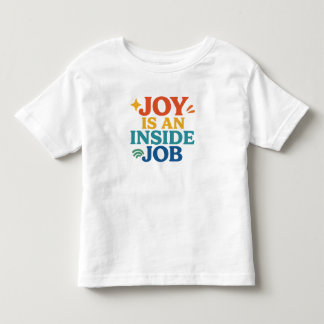 Freude ist ein innerer Prozess Kleinkind T-shirt
