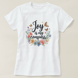 Freude ist mein Kompass Floraler Schmetterling T-Shirt