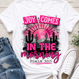 Freude kommt am Morgen Psalm 30,5 Christlich T-Shirt