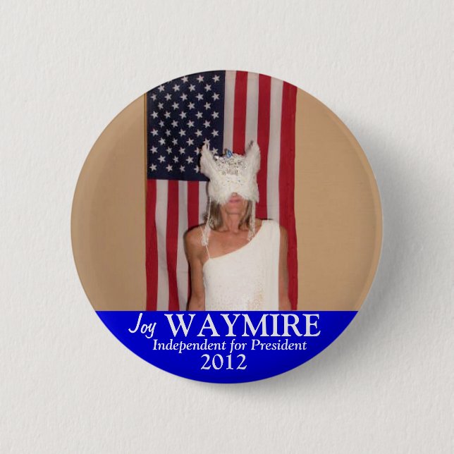 Freude Waymire für Präsidenten 2012 Button (Vorderseite)