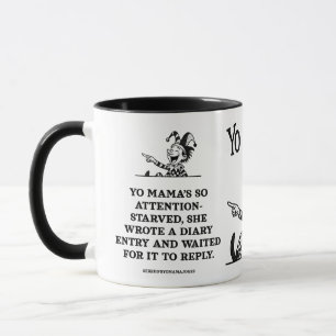 Freudian Yo Mama Witze - aufmerksamkeitshungrig Tasse