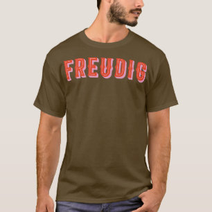 Freudig European Joy and Happy Holiday T-Shirt