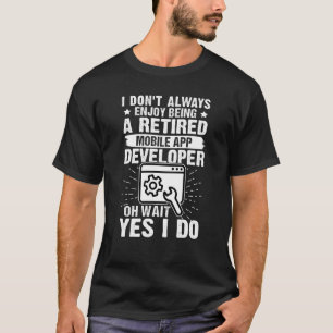 Freuen Sie sich auf einen ausgeruhten App-Entwickl T-Shirt