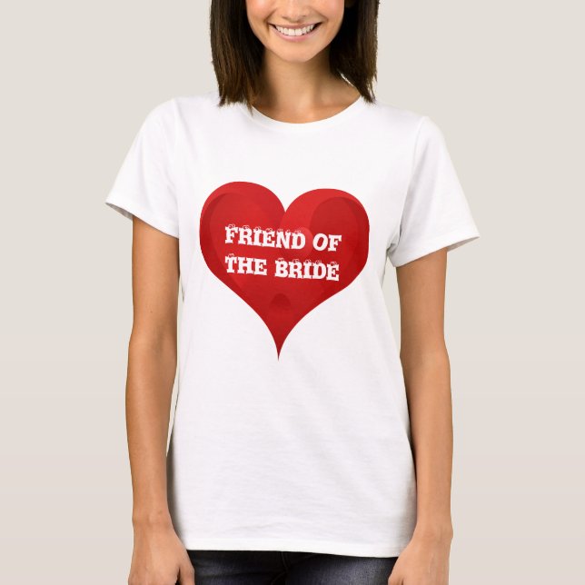Freund der Bride Red Heart Wedding Bridal T-Shirt (Vorderseite)