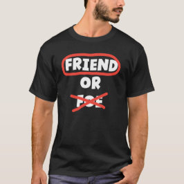 Freund oder Feind T-Shirt