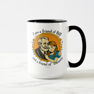 Freund von Bill und Dorothy - Tasse
