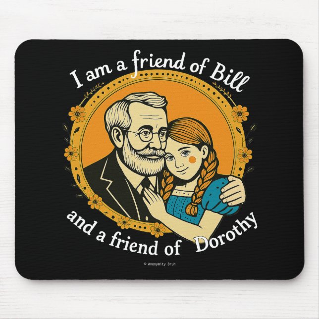 Freund von Bill und von Dorothy -  Mousepad (Vorne)