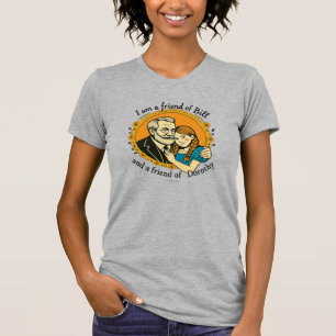 Freund von Bill und von Dorothy -  T-Shirt